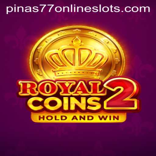 Discover the Thrills of RoyalCoins2 with Pinas77